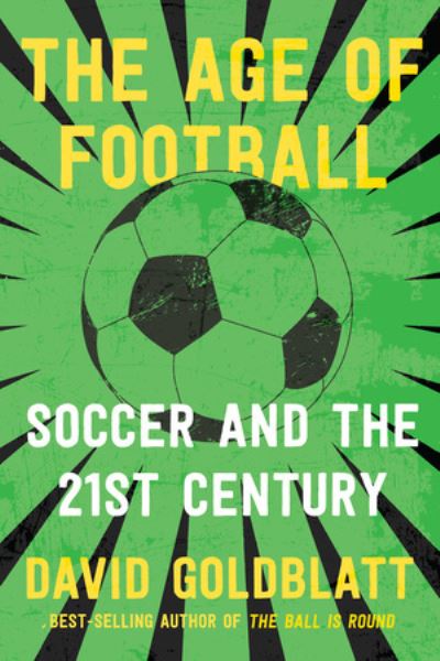 Cover for David Goldblatt · The Age of Football - Soccer and the 21st Century (Paperback Book) (2021)