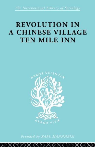 Cover for David Crook · Revolution in a Chinese Village: Ten Mile Inn - International Library of Sociology (Paperback Book) (2010)