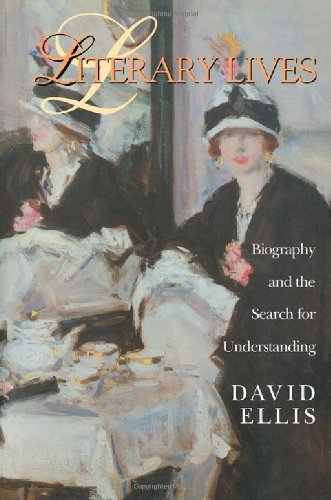 Cover for David Ellis · Literary Lives: Biography and the Search for Understanding (Inbunden Bok) (2000)