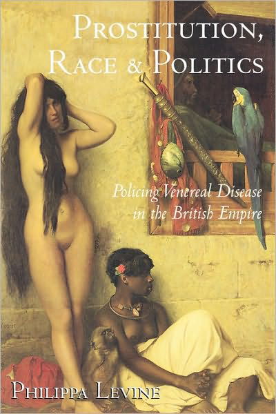 Cover for Philippa Levine · Prostitution, Race and Politics: Policing Venereal Disease in the British Empire (Taschenbuch) (2003)