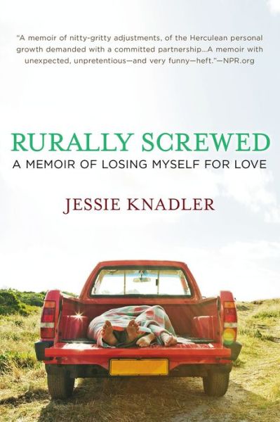 Cover for Jessie Knadler · Rurally Screwed: A Memoir of Losing Myself for Love (Paperback Book) (2013)