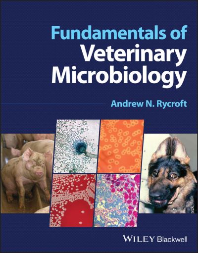 Fundamentals of Veterinary Microbiology - Rycroft, Andrew N. (University of London, UK) - Livros - John Wiley and Sons Ltd - 9780470659472 - 21 de dezembro de 2023