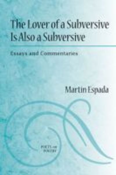 Cover for Martin Espada · The Lover of a Subversive is Also a Subversive: Essays and Commentaries (Paperback Book) (2010)