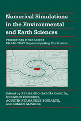 Cover for Unam-cray Supercomputing Conference · Numerical Simulations in the Environmental and Earth Sciences: Proceedings of the Second UNAM-CRAY Supercomputing Conference (Hardcover Book) (1997)