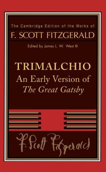 F. Scott Fitzgerald: Trimalchio: An Early Version of 'The Great Gatsby' - The Cambridge Edition of the Works of F. Scott Fitzgerald - F. Scott Fitzgerald - Books - Cambridge University Press - 9780521890472 - April 25, 2002