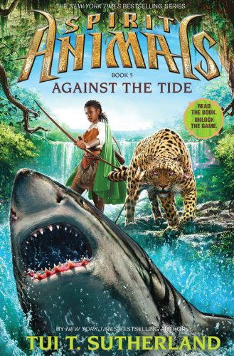 Against the Tide - Spirit Animals - Tui T. Sutherland - Books - Scholastic US - 9780545522472 - September 30, 2014