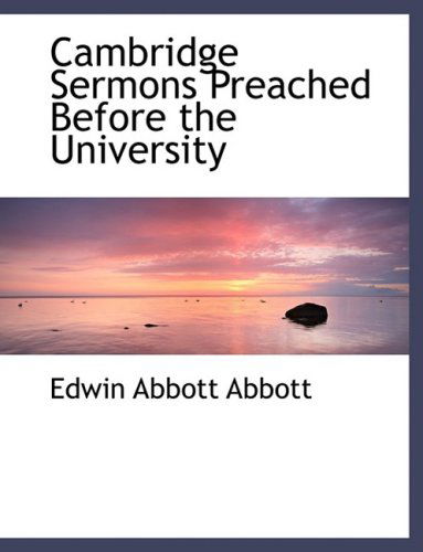 Cover for Edwin Abbott Abbott · Cambridge Sermons Preached Before the University (Hardcover Book) [Large Print, Lrg edition] (2008)