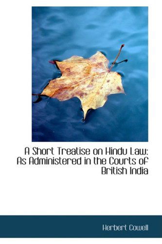 Cover for Herbert Cowell · A Short Treatise on Hindu Law: As Administered in the Courts of British India (Paperback Book) (2008)