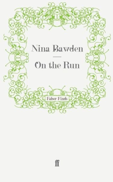 On the Run - Nina Bawden - Libros - Faber & Faber - 9780571246472 - 22 de octubre de 2008