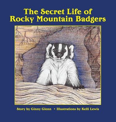 Cover for Glenn Ginny · The Secret Life of Rocky Mountain Badgers (Gebundenes Buch) (2020)