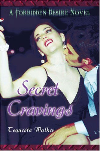 Cover for Tequesta Walker · Secret Cravings: a Forbidden Desire Novel (Pocketbok) (2005)