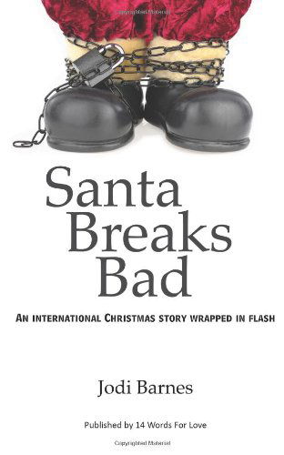 Cover for Jodi Barnes · Santa Breaks Bad: an International Christmas Story Wrapped in Flash (Paperback Book) (2013)