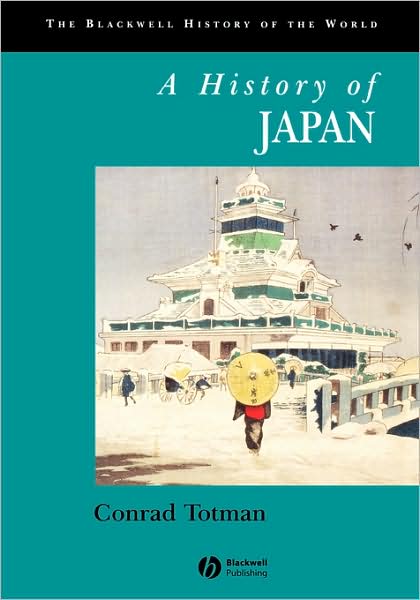 Cover for Totman, Conrad (Yale University) · A History of Japan - Blackwell History of the World (Paperback Book) (2000)