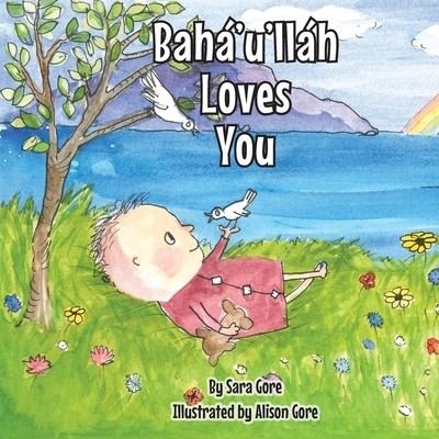 Cover for Sara A Gore · Baha'u'llah Loves You (Pocketbok) (2021)