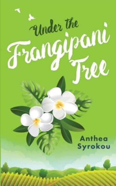 Cover for Anthea Syrokou · Under the Frangipani Tree (Book) (2020)