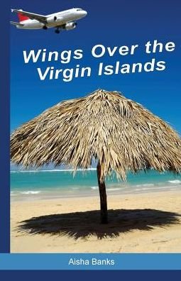 Cover for Aisha Banks · Wings Over the Virgin Islands (Pocketbok) (2016)