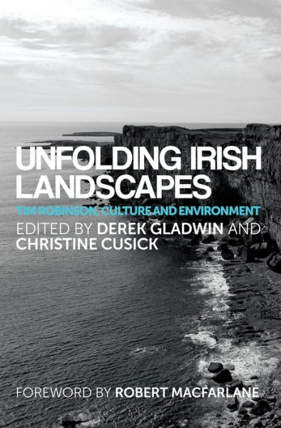 Cover for Derek Gladwin · Unfolding Irish Landscapes: Tim Robinson, Culture and Environment (Paperback Book) (2016)