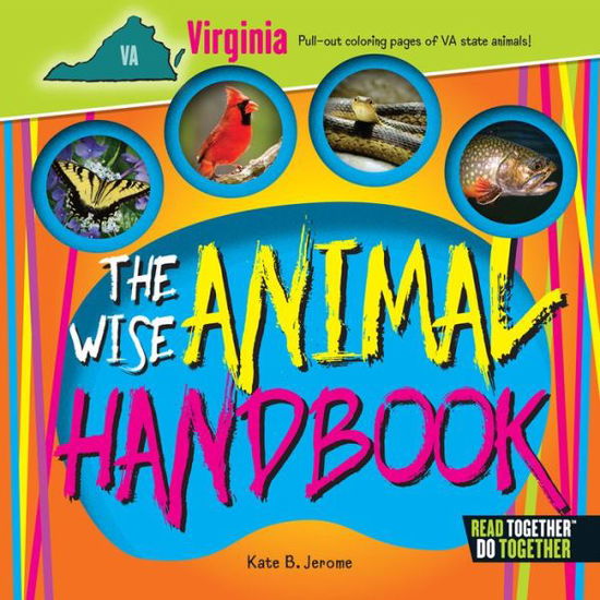 Wise Animal Handbook Virginia, The - Kate B. Jerome - Książki - Arcadia Publishing - 9780738528472 - 1 maja 2017