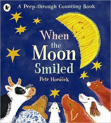 When the Moon Smiled: A First Counting Book - Petr Horacek - Bøger - Walker Books Ltd - 9780744570472 - 5. december 2005