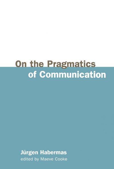 Cover for Habermas, Jurgen (Professor of Philosophy Emeritus at the Johann Wolfgang Goethe University in Frankfurt) · On the Pragmatics of Communication (Pocketbok) (2002)
