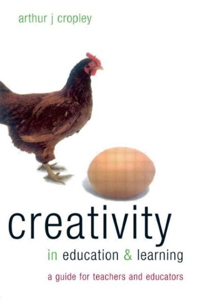 Cover for Arthur Cropley · Creativity in Education and Learning: A Guide for Teachers and Educators (Paperback Book) (2001)