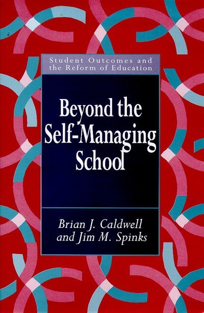 Cover for Caldwell, Brian (Educational Transformations, Brighton; University of Melbourne, Australia) · Beyond the Self-Managing School (Hardcover bog) (1998)