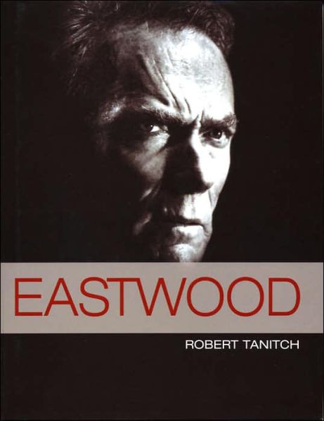 Eastwood - Clint Eastwood - Kirjat -  - 9780760774472 - torstai 15. huhtikuuta 2010