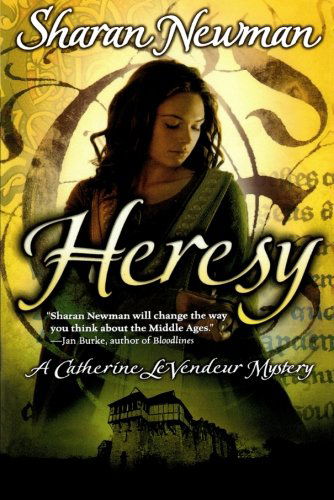 Heresy: a Catherine Levendeur Mystery - Sharan Newman - Böcker - Forge Books - 9780765302472 - 6 december 2002