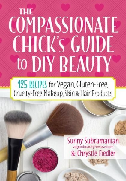 Cover for Chrystle Fiedler · Compassionate Chick's Guide to DIY Beauty (Taschenbuch) (2016)