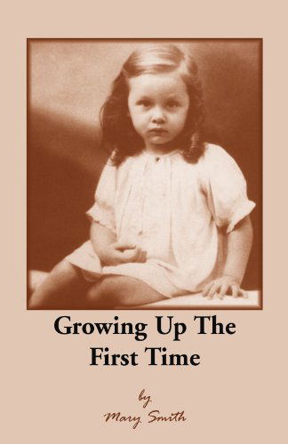 Cover for Mary Smith · Growing Up the First Time (Paperback Book) (2011)