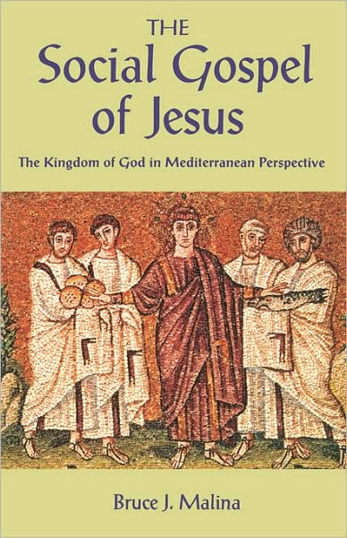 Cover for Malina, Bruce J., STD · The Social Gospel of Jesus: The Kingdom of God in Mediterranean Perspective (Paperback Book) (2000)