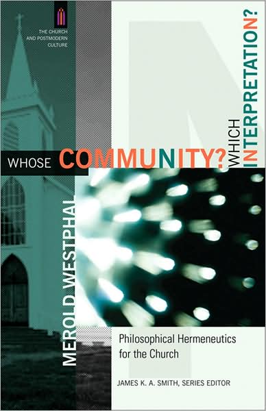 Cover for Merold Westphal · Whose Community? Which Interpretation? – Philosophical Hermeneutics for the Church (Pocketbok) (2009)