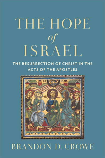 Cover for Brandon D. Crowe · The Hope of Israel: The Resurrection of Christ in the Acts of the Apostles (Paperback Book) (2020)