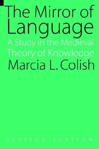 Cover for Marcia L. Colish · The Mirror of Language: A Study of the Medieval Theory of Knowledge (Taschenbuch) [Revised edition] (1983)