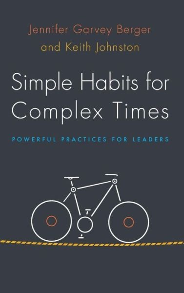 Cover for Jennifer Garvey Berger · Simple Habits for Complex Times: Powerful Practices for Leaders (Innbunden bok) (2015)