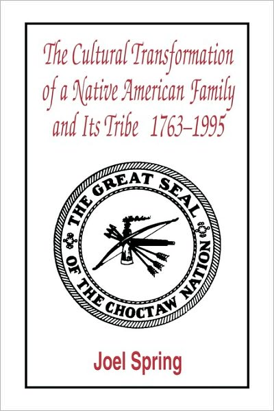 Cover for Joel Spring · The Cultural Transformation of A Native American Family and Its Tribe 1763-1995: A Basket of Apples - Sociocultural, Political, and Historical Studies in Education (Pocketbok) (1996)