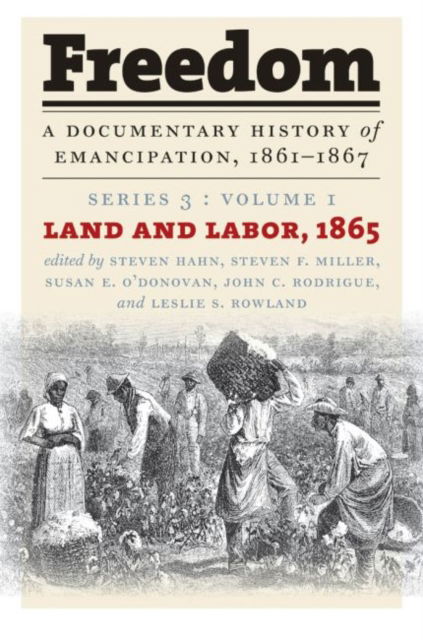 Cover for Freedom: A Documentary History of Emancipation, 1861-1867: Series 3, Volume 1: Land and Labor, 1865 (Hardcover Book) [New edition] (2008)