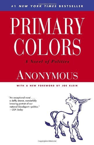 Cover for Anonymous · Primary Colors: a Novel of Politics (Taschenbuch) [0010-anniversary edition] (2006)