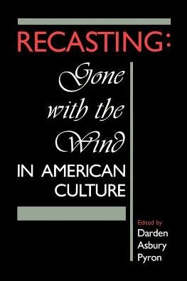 Cover for Darden Asbury Pyron · Recasting: Gone with the Wind in American Culture (Paperback Book) (1983)
