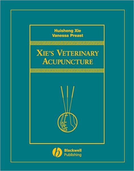 Cover for Xie, Huisheng (College of Veterinary Medicine, Univeristy of Florida, USA) · Xie's Veterinary Acupuncture (Gebundenes Buch) (2007)