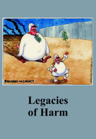 Legacies of Harm - The Spokesman - Ken Coates - Książki - Spokesman Books - 9780851247472 - 25 października 2012