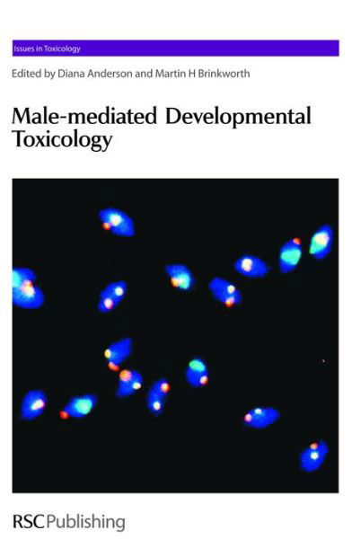 Cover for Diana Anderson · Male-mediated Developmental Toxicity - Issues in Toxicology (Innbunden bok) (2007)