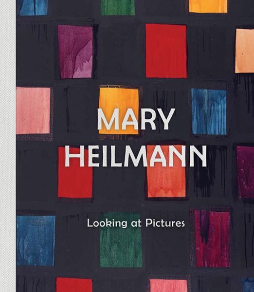 Cover for Lydia Yee · Mary Heilmann: Looking at Pictures (Hardcover Book) (2016)