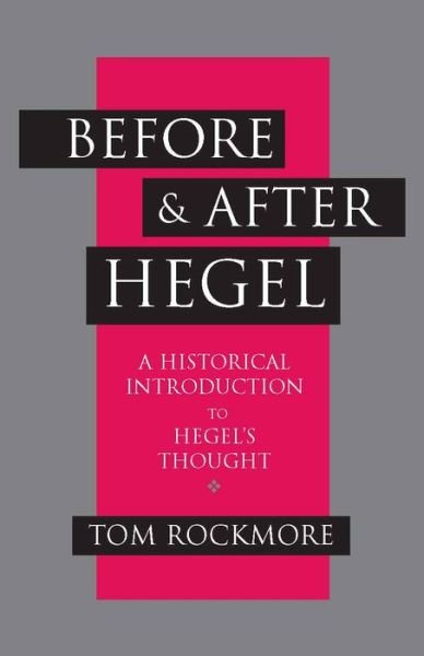 Cover for Tom Rockmore · Before and after Hegel: A Historical Introduction to Hegel's Thought (Taschenbuch) (2003)
