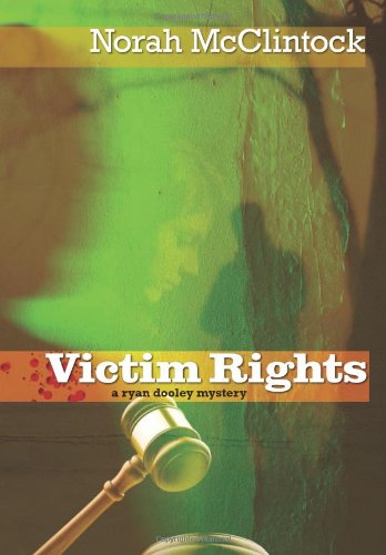 Victim Rights: a Ryan Dooley Mystery (Ryan Dooley Mysteries) - Norah Mcclintock - Książki - Red Deer Press - 9780889954472 - 4 października 2010