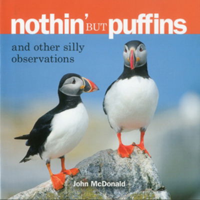 Cover for John McDonald · Nothin' but Puffins: And Other Silly Observations (Hardcover Book) (2010)