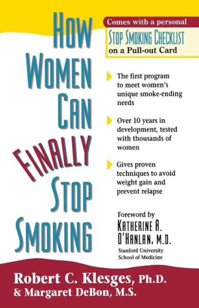 How Women Can Finally Stop Smoking - Robert C. Klesges - Books - Hunter House Inc.,U.S. - 9780897931472 - December 30, 1993