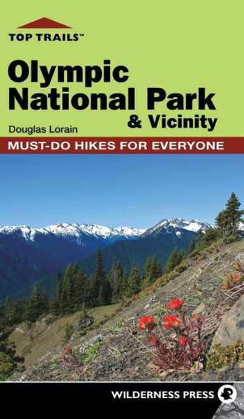 Cover for Douglas Lorain · Top Trails: Olympic National Park and Vicinity: Must-Do Hikes for Everyone - Top Trails (Hardcover Book) (2018)