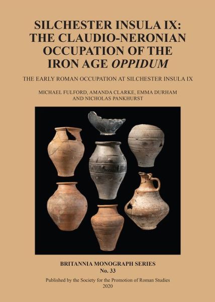 Cover for Michael Fulford · Silchester Insula IX: The Claudio-Neronian Occupation of the Iron Age Oppidum: The Early Roman Occupation at Silchester Insula IX - Britannia Monographs (Paperback Book) (2020)