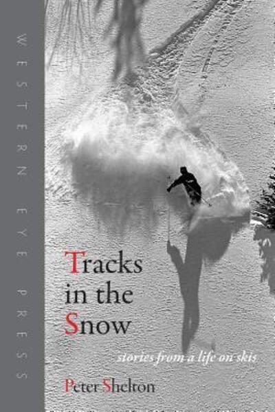 Cover for Peter Shelton · Tracks in the Snow Stories from a Life on Skis (Paperback Book) (2017)